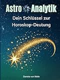 AstroAnalytik - Dein Schlüssel zur Horoskop-Deutung