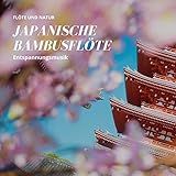 Japanische Bambusflöte – Flöte und Natur, Entspannungsmusik