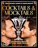 Cocktails & Mocktails: Legendäre Drinks mit und ohne Alkohol | Rezepte für die Hausbar: Martini, Negroni, Gin Fizz, Margarita für Partys, Feste und gemütliche Abende