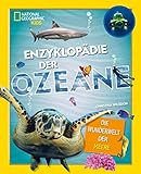Enzyklopädie der Ozeane: Die Wunderwelt der Meere: National Geographic Kids; für Kinder ab 8 Jahren