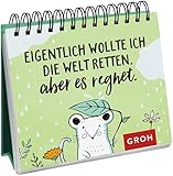 Eigentlich wollte ich die Welt retten, aber es regnet.: Sprüche für jeden Tag | Aufsteller und Tischkalender mit lustigen Sprüchen (Geschenke für Kolleg*innen)