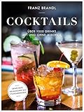 Cocktails: Über 1000 Drinks mit und ohne Alkohol