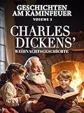 Geschichten am Kaminfeuer - Volume 2: Charles Dickens' Weihnachtsgeschichte