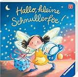 Hallo, kleine Schnullerfee! Vorlesebuch ab 2 Jahre, für die Schnuller-Entwöhnung
