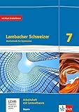 Lambacher Schweizer Mathematik 7. Ausgabe Bayern: Arbeitsheft mit Lösungen und Mediensammlung Klasse 7: Arbeitsheft plus Lösungsheft und Lernsoftware ... Schweizer. Ausgabe für Bayern ab 2017)