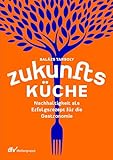Zukunftsküche: Nachhaltigkeit als Erfolgsrezept für die Gastronomie