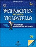 Weihnachten mit meinem Violoncello: 32 Weihnachtslieder aus verschiedenen Ländern für 1-2 Violoncelli