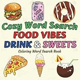 Cozy Word Search: Cute Coloring Word Search Book with Food, Drink & Sweets for Teens and Adults (Color and Word Search, Band 3)