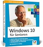 Windows 10 für Senioren: Der Lernkurs für Späteinsteiger – Großdruck, viele Merkhilfen, komplett in Farbe. Neuauflage inkl. Frühjahrs-Update 2020