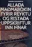 ALLAÐA MAÐMABÓKIN FYRIR REYKTU OG RISTAÐA UPPSKRIFTURINN ÞÍNAR