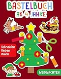 Bastelbuch ab 4 Jahre: Weihnachten - Schneiden, Kleben, Malen! - Das große Ausschneidebuch für Kinder - Geschenk für Jungen und Mädchen - Ausschneiden und Basteln