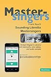 Sounding Libretto - Mastersingers: Richard Wagner's complete text of Die Meistersinger von Nuernberg in German and English with leitmotifs, note samples, and audio samples on a free WebApp.