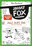 Jimmy Fox. Alle aufs Tor (und alle daneben): Witzig und nicht nur für Comic-Fans | Für Kinder ab 8 Jahren
