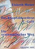 Internat. Musikverlage Hans Sikorski DAS KNOPFAKKORDEON C-Griff - arrangiert für Akkordeon [Noten/Sheetmusic] Komponist: Moser Elsbeth