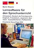 Lernsoftware für den Sprachenunterricht Chinesisch, Deutsch als Fremdsprache, Englisch, Französisch, Japanisch, Spanisch - Auswahlkriterien, Prüfberichte. Deutsche Chinareihe Bd. 4