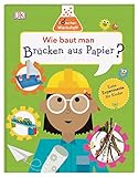 Wie baut man Brücken aus Papier?: Forscher-Werkstatt. Erste Experimente für Kinder