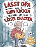 Lasst Opa mal in Ruhe kacken und dabei ein paar Rätsel knacken: Das ultimative Klobuch als lustiges Geschenk für Opa - Knobeln, Lachen, Loslassen | A4 ... – Rätsel für die stillen Momente)
