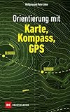 Orientierung mit Karte, Kompass, GPS