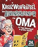 Kreuzworträtsel - Der Adventskalender für Oma: 24 Tage Rätselspaß in großer Schrift | das perfekte Geschenk zur Weihnachtszeit