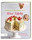 Einfach backen mit Wow-Effekt: Kleiner Aufwand, großer Genuss