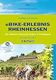 eBike-Erlebnis Rheinhessen: Die schönsten Touren für Elektro- & Trekkingrad (Ausflüge mit Genuss): Die schönsten Touren für Elektro- &Trekkingrad