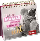 Die besten Mamas sind nicht perfekt, sie sind echt.: Dekoratives Mini-Aufstellbuch mit liebevollen Sprüchen und authentischen Schwarz-Weiß-Fotos