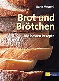 Brot & Brötchen: Die besten Rezepte