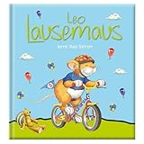 Leo Lausemaus lernt Rad fahren: Kinderbuch zum Vorlesen - Eine Kindergeschichte für Kinder ab 3 Jahren (E-Book)