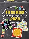 Fit im Kopf - der Gehirnjogging-Kalender 2026. Jeden Tag Denksport mit dem beliebten Abreißkalender: Zahlen- und Worträtsel, Quizfragen, Logik- und ... Aufgaben und Um-die-Ecke-Denkspiele