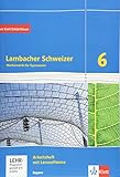 Lambacher Schweizer Mathematik 6. Ausgabe Bayern: Arbeitsheft mit Lösungen und Mediensammlung Klasse 6: Arbeitsheft plus Lösungsheft und Lernsoftware ... Schweizer. Ausgabe für Bayern ab 2017)