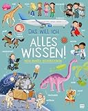 Das will ich alles wissen! - Mein buntes Bilderlexikon: Themenbereiche Natur, Geschichte, Kultur und Technik werden kompakt und kindgerecht erklärt. Für Kinder ab 7 Jahren