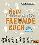 Mein Kinder Künstler Freundebuch: Für Dich - Für Mich - für Freunde