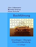 Buchführung: Grundlagen, Übungen, Klausurvorbereitung (Externes Rechnungswesen, Band 1)