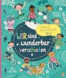 Unsere kunterbunte Welt - Wir sind wunderbar verschieden: Sachbilderbuch ab 5 Jahren