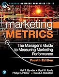 Marketing Metrics: The Manager's Guide to Measuring Marketing Performance (Pearson Business Analytics)