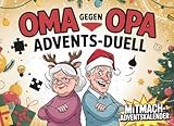 Oma gegen Opa Advents-Duell: Mitmach-Adventskalender mit 24 kreativen Duellen, Rätseln und Spielen für die Weihnachtszeit | Ideales Geschenk für humorvolle Paare & Senioren