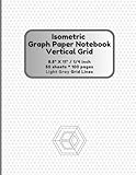 Isometric Graph Paper Notebook Vertical Grid: 1/4 Inch (0.25 Inch) Equilateral Triangles Layout - Thin Light Gray (4x4 Triangles) - Ideal for 3D Drawing, Art, Illustrations & Creative Design