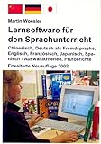 Lernsoftware für den Sprachenunterricht Chinesisch, Deutsch als Fremdsprache, Englisch, Französisch, Japanisch, Spanisch - Auswahlkriterien, ... - Auswahlkriterien, zehn Prüfberichte