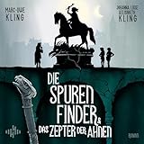 Die Spurenfinder und das Zepter der Ahnen: 6 CDs | Die Fortsetzung des Bestsellers »Der Spurenfinder«