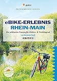 eBike-Erlebnis Rhein-Main: Die schönsten Touren mit Elektro- & Trekkingrad (Ausflüge mit Genuss)