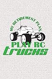 My Retirement Plan Play RC Trucks: Versatile Journal with RC Cars and Trucks theme on the cover.