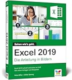 Excel 2019: Die Anleitung in Bildern. Komplett in Farbe. Ideal für alle Einsteiger, auch Senioren