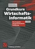 Grundkurs Wirtschaftsinformatik: Eine kompakte und praxisorientierte Einführung (Ausbildung und Studium) by Dietmar Abts (2001-01-26)