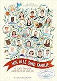 Wir alle sind Familie (Stadt Land Mama): 10 echte Familien laden uns in ihr Leben ein | Ein wunderbar berührendes Kinderbuch ab 5 Jahren über Familienkonstellationen