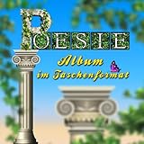 POESIE - Album im Taschenformat: Poesie-Album im traditionellen Stil, 120 Seiten, schön gestaltet, mit Vorwort