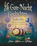 26 liebevolle Gute-Nacht-Geschichten zum Einschlafen für Kinder ab 3 Jahren: mit Schlafritual-Guide, Reimen, Reflexionsfragen und Eltern-Tipps für schöne Träume.