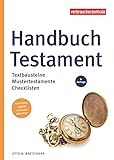 Handbuch Testament: Textbausteine, Mustertestamente, Checklisten