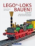 Lego-Loks bauen: Legendäre deutsche Lokomotiven für die Lego®-Eisenbahn. Genaue Anleitungen für den erfolgreichen Modellbau.