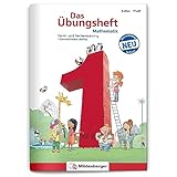 Das Übungsheft Mathematik 1 – Überarbeitete Neuauflage – Denk- und Rechentraining, tägliches 5-Minuten-Training, inkl. Lösungen & Lernsoftware online, 84 Seiten