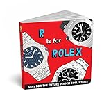 ABCs for the Future Watch Collectors Kids Book: R is for Rolex Alphabet book for Adults and Kids, Fun Watches Children's Book, Timepiece Gift for Parents by Diaper Book Club